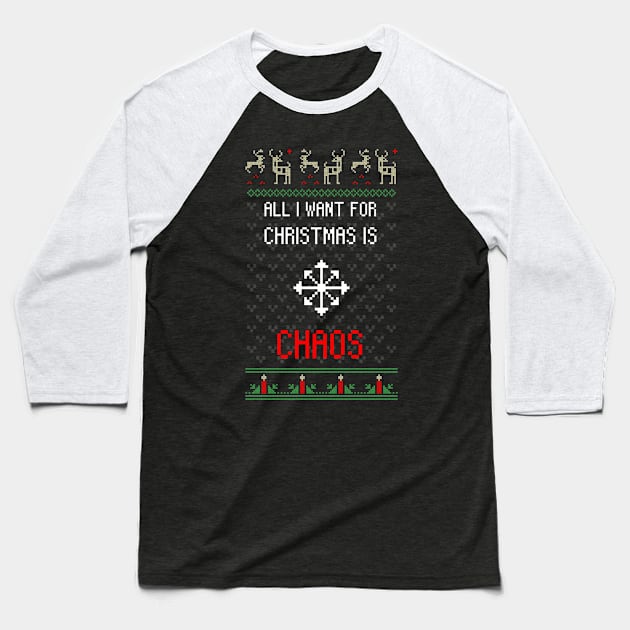 All I Want for Christmas is Chaos Baseball T-Shirt by RAdesigns